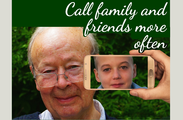 April - Call family and friends more often 